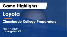 Loyola  vs Chaminade College Preparatory Game Highlights - Jan. 17, 2020