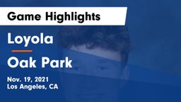 Loyola  vs Oak Park  Game Highlights - Nov. 19, 2021