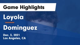 Loyola  vs Dominguez  Game Highlights - Dec. 3, 2021