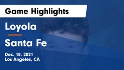 Loyola  vs Santa Fe  Game Highlights - Dec. 18, 2021