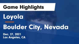 Loyola  vs Boulder City, Nevada Game Highlights - Dec. 27, 2021