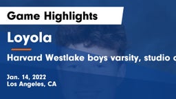 Loyola  vs Harvard Westlake  boys varsity, studio city Game Highlights - Jan. 14, 2022