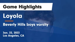 Loyola  vs Beverly Hills boys varsity Game Highlights - Jan. 22, 2022
