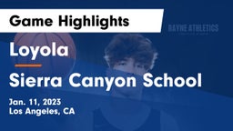 Loyola  vs Sierra Canyon School Game Highlights - Jan. 11, 2023