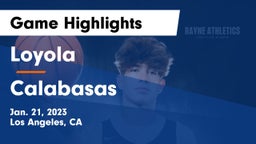 Loyola  vs Calabasas  Game Highlights - Jan. 21, 2023