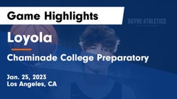 Loyola  vs Chaminade College Preparatory Game Highlights - Jan. 25, 2023