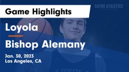 Loyola  vs Bishop Alemany  Game Highlights - Jan. 30, 2023