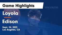 Loyola  vs Edison  Game Highlights - Sept. 24, 2023