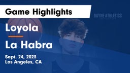 Loyola  vs La Habra  Game Highlights - Sept. 24, 2023