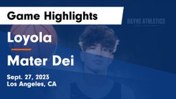 Loyola  vs Mater Dei  Game Highlights - Sept. 27, 2023