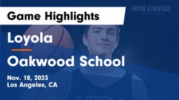 Loyola  vs Oakwood School Game Highlights - Nov. 18, 2023