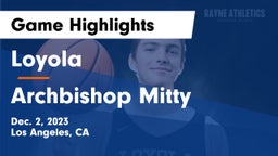 Loyola  vs Archbishop Mitty  Game Highlights - Dec. 2, 2023