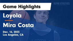 Loyola  vs Mira Costa  Game Highlights - Dec. 16, 2023