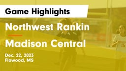 Northwest Rankin  vs Madison Central  Game Highlights - Dec. 22, 2023
