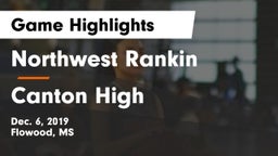 Northwest Rankin  vs Canton High Game Highlights - Dec. 6, 2019