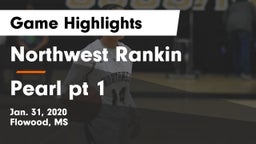 Northwest Rankin  vs Pearl pt 1 Game Highlights - Jan. 31, 2020