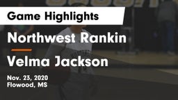 Northwest Rankin  vs Velma Jackson  Game Highlights - Nov. 23, 2020