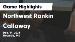 Northwest Rankin  vs Callaway  Game Highlights - Dec. 14, 2021