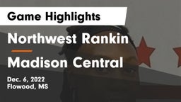 Northwest Rankin  vs Madison Central  Game Highlights - Dec. 6, 2022