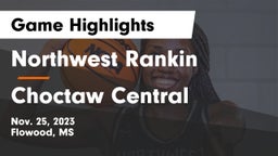 Northwest Rankin  vs Choctaw Central  Game Highlights - Nov. 25, 2023