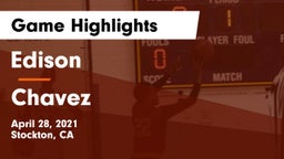 Edison  vs Chavez  Game Highlights - April 28, 2021