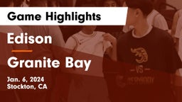 Edison  vs Granite Bay  Game Highlights - Jan. 6, 2024