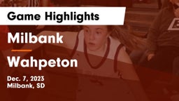 Milbank  vs Wahpeton  Game Highlights - Dec. 7, 2023