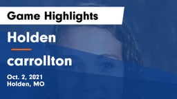 Holden  vs carrollton  Game Highlights - Oct. 2, 2021