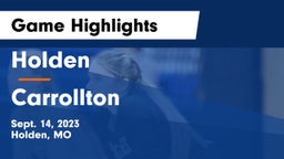 Holden  vs Carrollton  Game Highlights - Sept. 14, 2023
