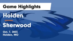 Holden  vs Sherwood  Game Highlights - Oct. 7, 2023