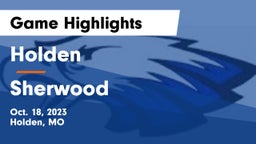 Holden  vs Sherwood  Game Highlights - Oct. 18, 2023