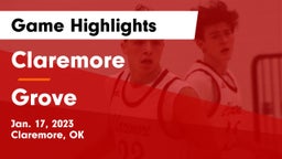 Claremore  vs Grove  Game Highlights - Jan. 17, 2023