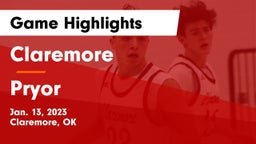 Claremore  vs Pryor  Game Highlights - Jan. 13, 2023