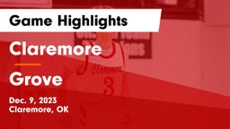 Claremore  vs Grove  Game Highlights - Dec. 9, 2023