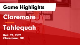 Claremore  vs Tahlequah  Game Highlights - Dec. 21, 2023