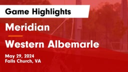 Meridian  vs Western Albemarle  Game Highlights - May 29, 2024