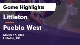 Littleton  vs Pueblo West  Game Highlights - March 17, 2023