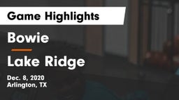 Bowie  vs Lake Ridge  Game Highlights - Dec. 8, 2020