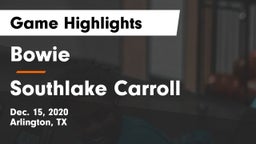 Bowie  vs Southlake Carroll  Game Highlights - Dec. 15, 2020