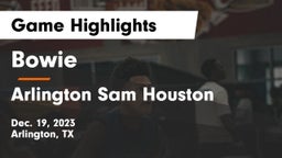 Bowie  vs Arlington Sam Houston  Game Highlights - Dec. 19, 2023