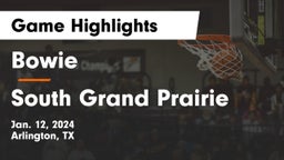 Bowie  vs South Grand Prairie  Game Highlights - Jan. 12, 2024