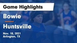 Bowie  vs Huntsville Game Highlights - Nov. 18, 2021