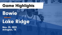 Bowie  vs Lake Ridge  Game Highlights - Nov. 25, 2023