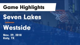 Seven Lakes  vs Westside  Game Highlights - Nov. 29, 2018