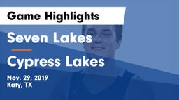 Seven Lakes  vs Cypress Lakes  Game Highlights - Nov. 29, 2019