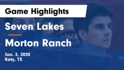 Seven Lakes  vs Morton Ranch  Game Highlights - Jan. 3, 2020