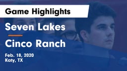 Seven Lakes  vs Cinco Ranch  Game Highlights - Feb. 18, 2020