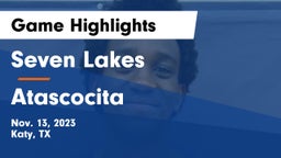 Seven Lakes  vs Atascocita  Game Highlights - Nov. 13, 2023