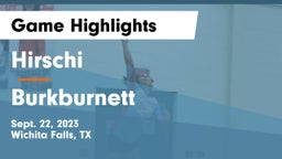 Hirschi  vs Burkburnett  Game Highlights - Sept. 22, 2023