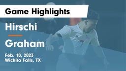 Hirschi  vs Graham  Game Highlights - Feb. 10, 2023